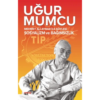 Mehmet Ali Aybar ile Söyleşi Sosyalizm ve Bağımsızlık
