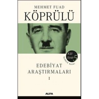 Mehmet Fuad Köprülü Külliyatı 5: Edebiyat Araştırmaları