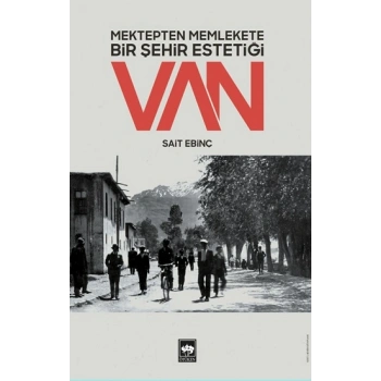 Mektepten Memlekete Bir Şehir Estetiği Van