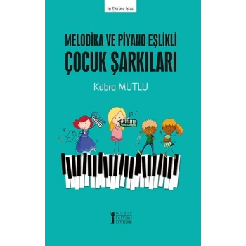 Melodika ve Piyano Eşlikli Çocuk Şarkıları