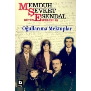 Memduh Şevket Esendal Bütün Eserleri - 18 Oğullarıma Mektuplar