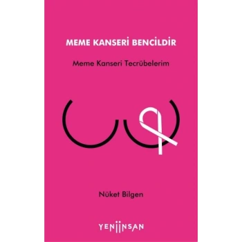 Meme Kanseri Bencildir