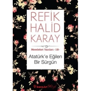 Memleket Yazıları 18 - Atatürke Eğilen Bir Sürgün