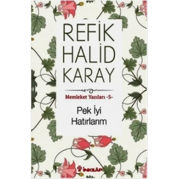 Memleket Yazıları - 5 Pek İyi Hatırlarım