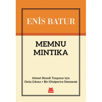 Memnu Mıntıka - Ahmet Hamdi Tanpınar için Onüç Çıkma + Bir Otoportre Denemesi