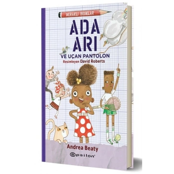 Meraklı Bıdıklar Ada Arı ve Uçan Pantolon (Fleksi Cilt)