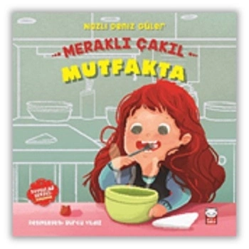 Meraklı Çakıl Mutfakta - Duygular Serisi 2