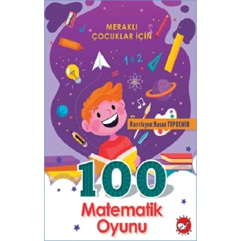 Merakli Çocuklar İçin 100 Matematik Oyunu