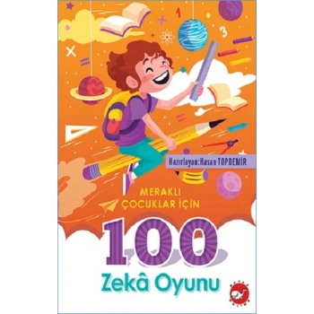 Merakli Çocuklar İçin 100 Zeka Oyunu