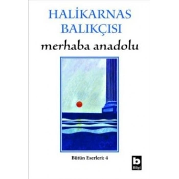 Merhaba Anadolu Bütün Eserleri:4