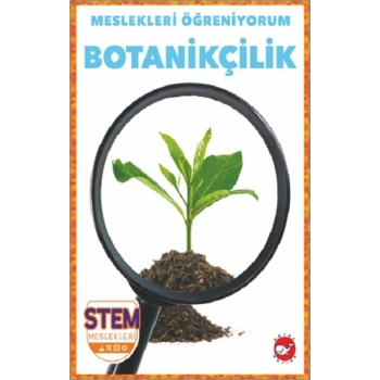Meslekleri Öğreniyorum - Botanikçilik Stem Meslekleri