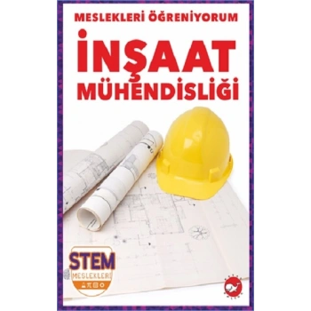 Meslekleri Öğreniyorum - İnşaat Mühendisliği Stem Meslekleri