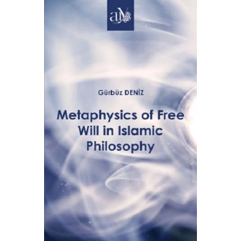 Metaphysics of Free Will in Islamic Philosophy