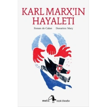 Metis Küçük Filozoflar Serisi 04 - Karl Marxın Hayaleti