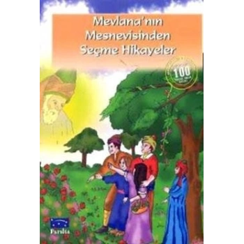 Mevlana’nın Mesnevisinden Seçme Hikayeler