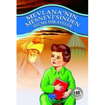 Mevlana’nın Mesnevi’sinden Seçme Hikayeler