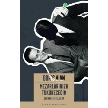 Mezarlarınıza Tüküreceğim