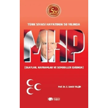 Mhp Türk Siyasi Hayatının 50.Yılında