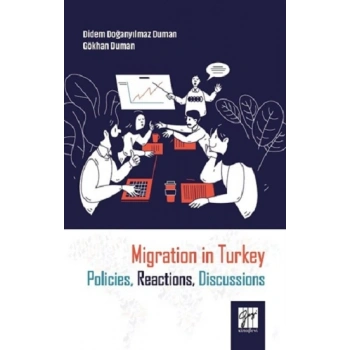 Migration in Turkey Policies, Reactions, Discussions