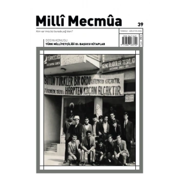 Milli Mecmua Sayı 39 / Temmuz - Ağustos 2024