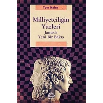 Milliyetçiliğin Yüzleri: Janusa Yeni Bir Bakış