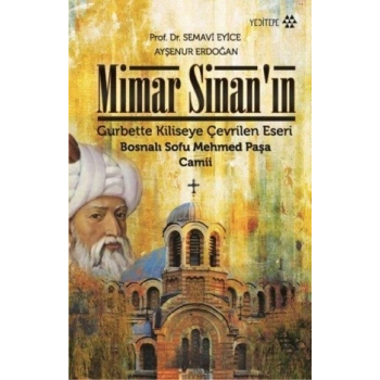 Mimar Sinan’ın Gurbette Kiliseye Çevrilen Eseri
