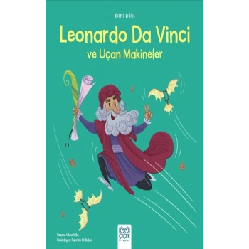 Mini Dahi Leonardo Da Vinci ve Uçan Makineler