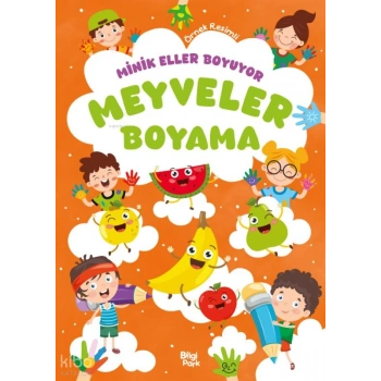 Minik Eller Boyuyor - Meyveler Boyama Kitabı (Örnek Resimli)
