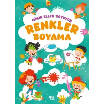 Minik Eller Boyuyor - Renkler Boyama Kitabı (Örnek Resimli)