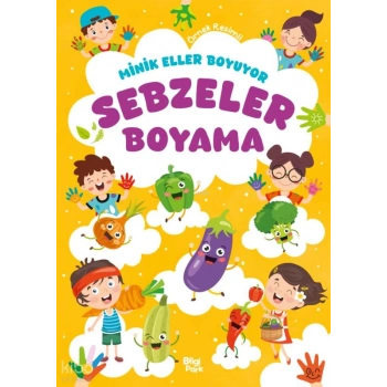 Minik Eller Boyuyor - Sebzeler Boyama Kitabı (Örnek Resimli)