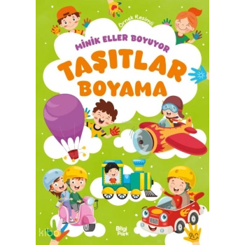 Minik Eller Boyuyor - Taşıtlar Boyama Kitabı (Örnek Resimli)