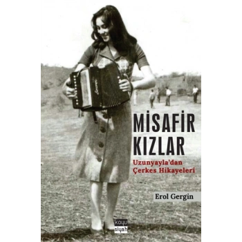 Misafir Kızlar - Uzunyayladan Çerkes Hikayeleri