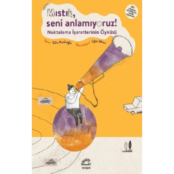Mıstık, Seni Anlamıyoruz!