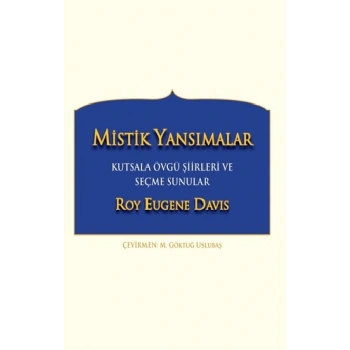 Mistik Yansımalar Kutsala Övgü Şiirleri ve Seçme Sunular