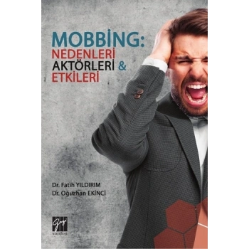 Mobbing; Nedenleri Aktörleri & Etkileri