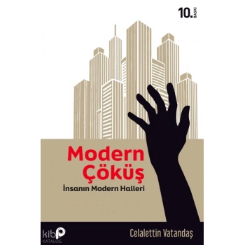 Modern Çöküş;İnsanın Modern Halleri