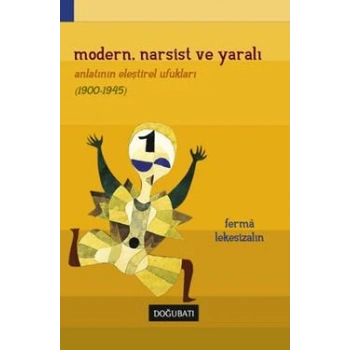 Modern, Narsist ve Yaralı