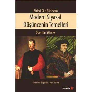 Modern Siyasal Düşüncenin Temelleri Birinci Cilt: Rönesans