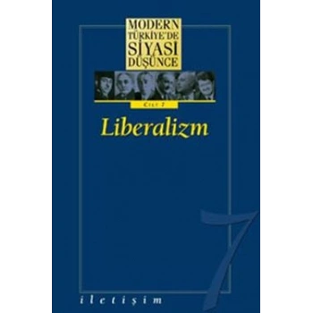 Modern Türkiyede Siyasi Düşünce Cilt 7 - Liberalizm (Ciltli)