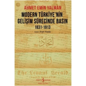 Modern Türkiyenin Gelişim Sürecinde Basın 1831-1913