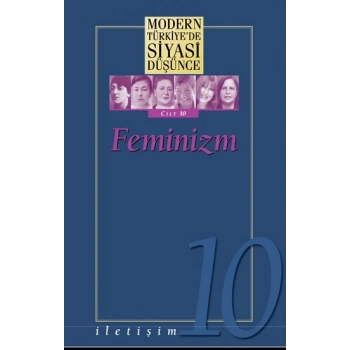 Modern Türkiye’de Siyasi Düşünce Cilt 10 / Feminizm (Ciltli)
