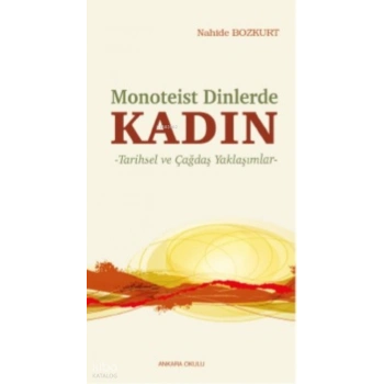 Monoteist Dinlerde Kadın;Tarihsel ve Çağdaş Yaklaşımlar