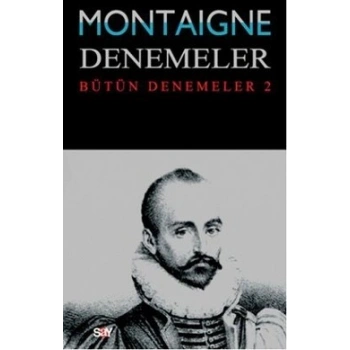 Montaigne Denemeler / Bütün Denemeler - 2
