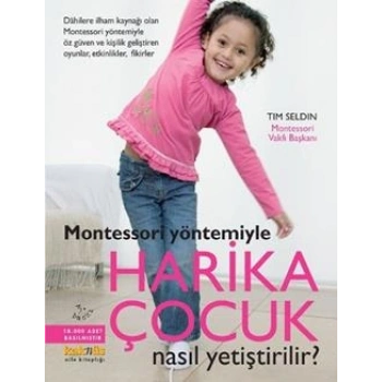 Montessori Yöntemiyle Harika Çocuk Nasıl Yetiştirilir?