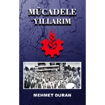Mücadele Yıllarım
