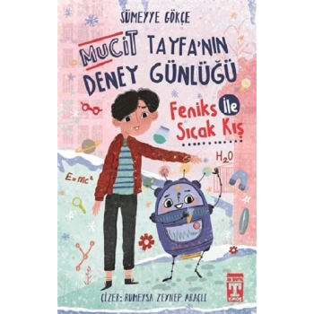 Mucit Tayfanın Deney Günlüğü - Feniks İle Sıcak Kış