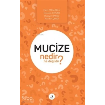 Mucize Nedir Ne Değildir?