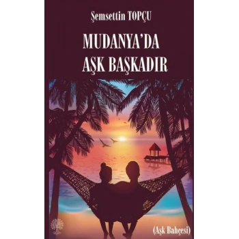 Mudanyada Aşk Başkadır