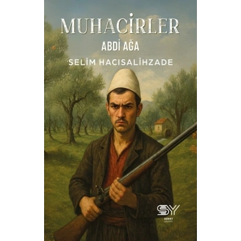 Muhacirler - Abdi Ağa