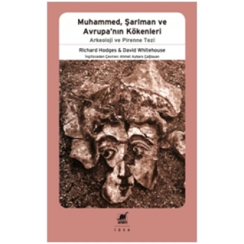 Muhammed, Şarlman ve Avrupanın Kökenleri - Arkeoloji ve Pirenne Tezi
